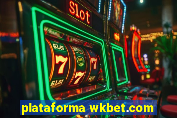 plataforma wkbet.com